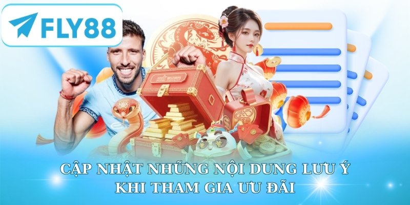Cập nhật những nội dung lưu ý khi tham gia ưu đãi
